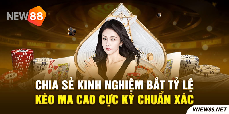 Chia sẻ kinh nghiệm bắt tỷ lệ kèo Ma Cao cực kỳ chuẩn xác