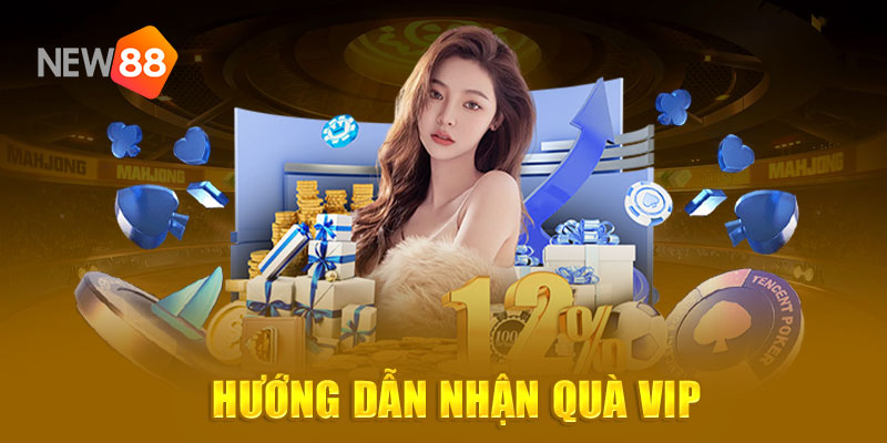 Hướng dẫn nhận quà VIP