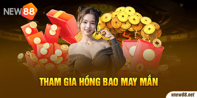 Tham gia hồng bao may mắn