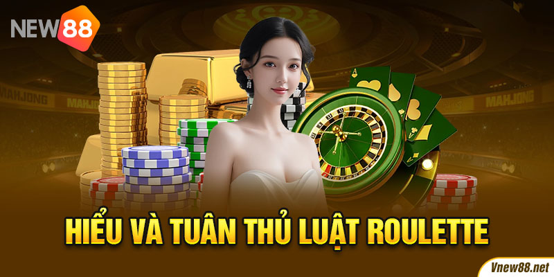 Tầm quan trọng của việc hiểu và tuân thủ luật trong trò chơi Roulettte