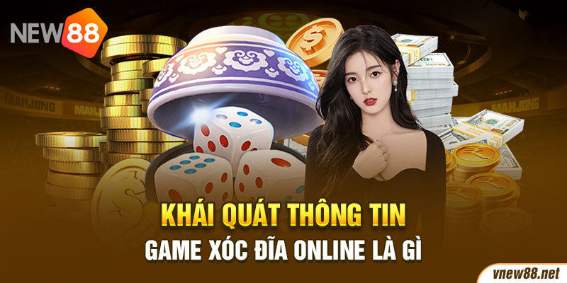 Khái quát thông tin game xóc đĩa online là gì