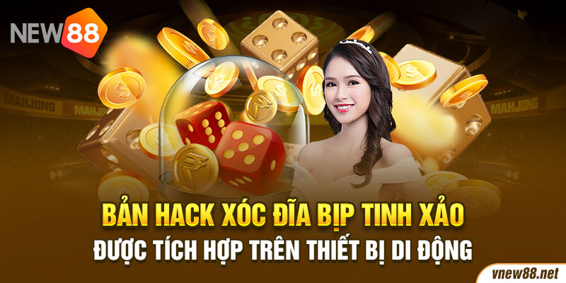 Bản hack xóc đĩa bịp tinh xảo được tích hợp trên thiết bị di động