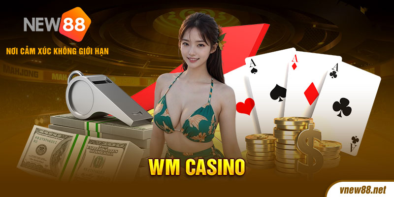 WM Casino với tỷ lệ cược hấp dẫn