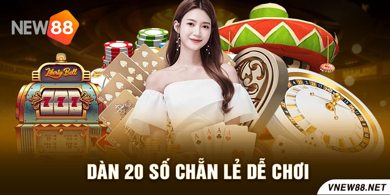 Dàn 20 số chẵn lẻ dễ chơi