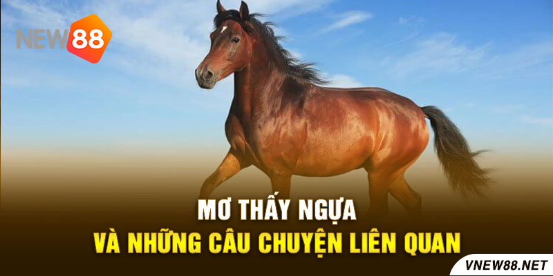 Mơ thấy ngựa và những câu chuyện liên quan