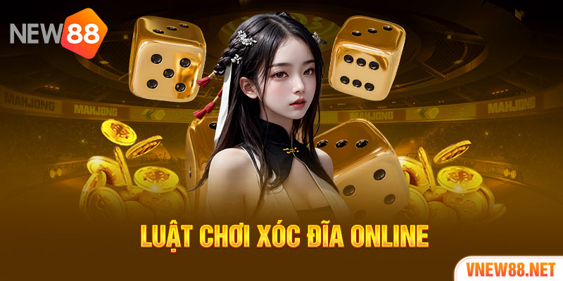 Luật chơi xóc đĩa online