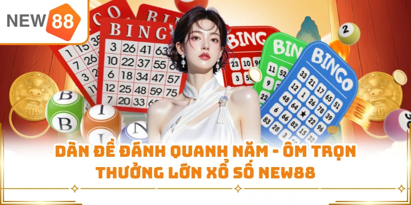 Dàn Đề Đánh Quanh Năm - Ôm Trọn Thưởng Lớn Xổ Số New88