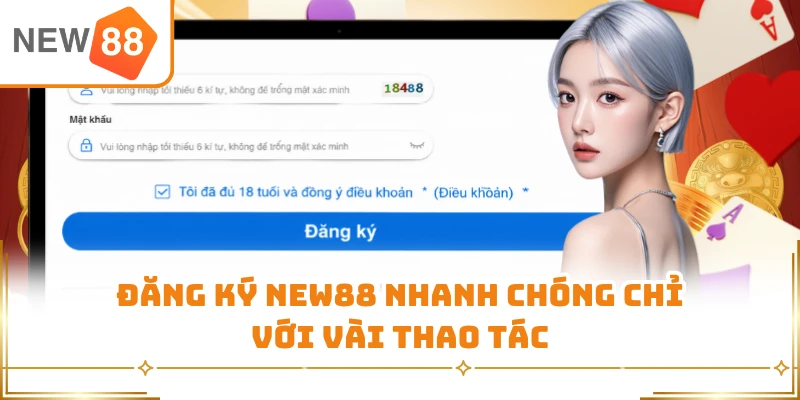 Đăng ký New88 nhanh chóng chỉ với vài thao tác