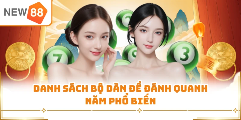 Danh sách bộ dàn đề đánh quanh năm phổ biến