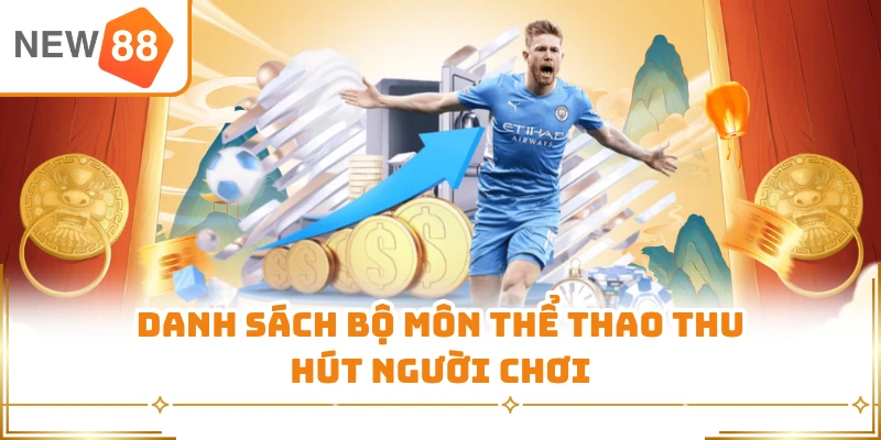 Danh sách bộ môn thể thao thu hút người chơi