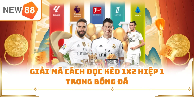 Giải mã cách đọc kèo 1X2 hiệp 1 trong bóng đá 