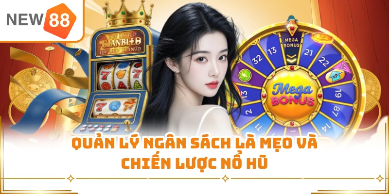 Quản lý ngân sách là mẹo và chiến lược nổ hũ