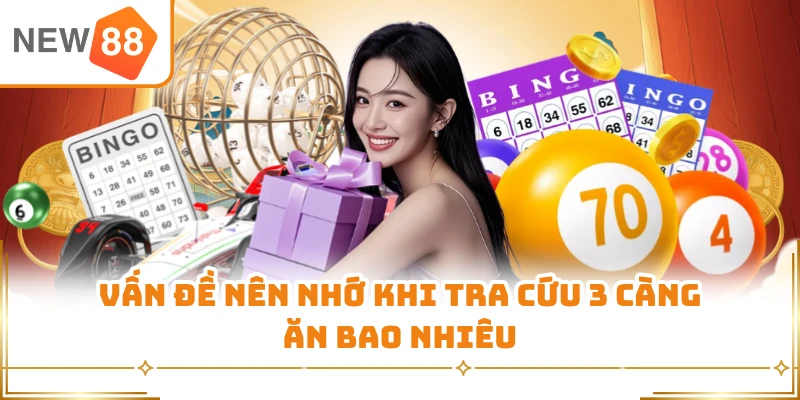 Vấn đề nên nhớ khi tra cứu 3 càng ăn bao nhiêu
