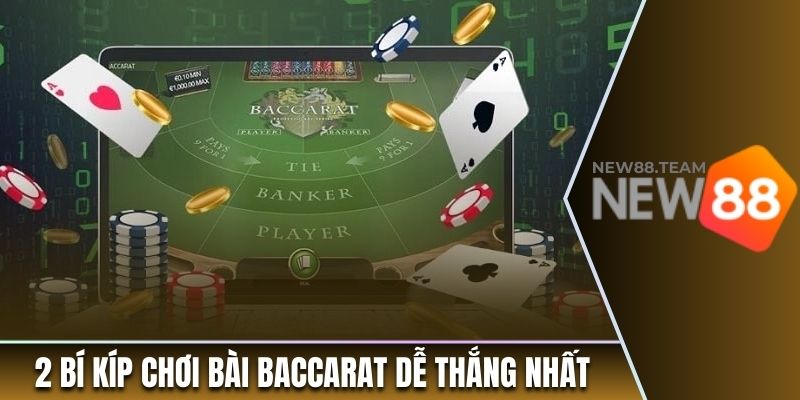 2 bí kíp chơi bài baccarat dễ thắng nhất