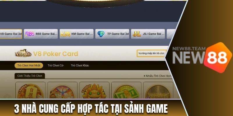 3 nhà cung cấp hợp tác tại sảnh game