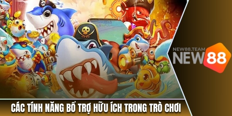 Các tính năng bổ trợ hữu ích trong trò chơi