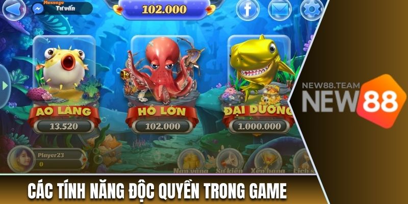 Các tính năng độc quyền trong game bắn cá New88