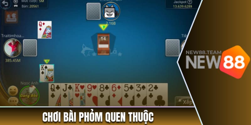Chơi bài phỏm quen thuộc
