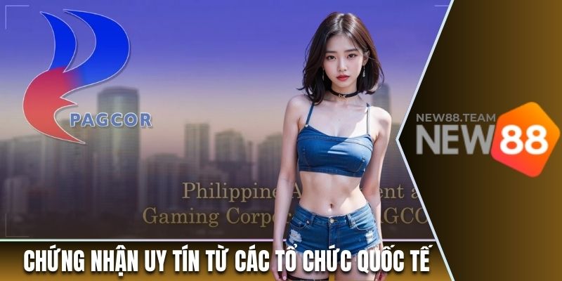 Chứng nhận uy tín từ các tổ chức quốc tế