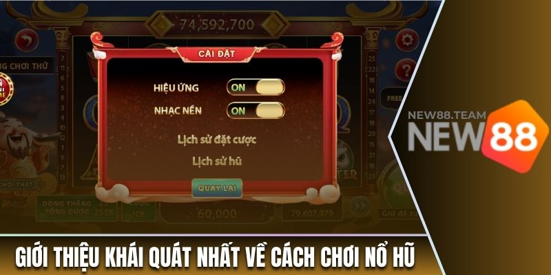 Giới thiệu khái quát nhất về cách chơi nổ hũ 