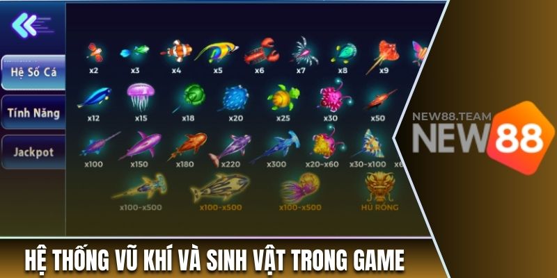 Hệ thống vũ khí và sinh vật trong game bắn cá