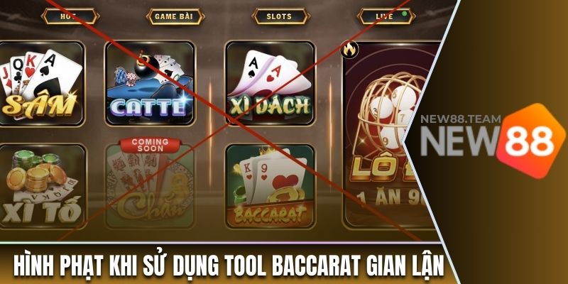Hình phạt khi sử dụng tool Baccarat gian lận
