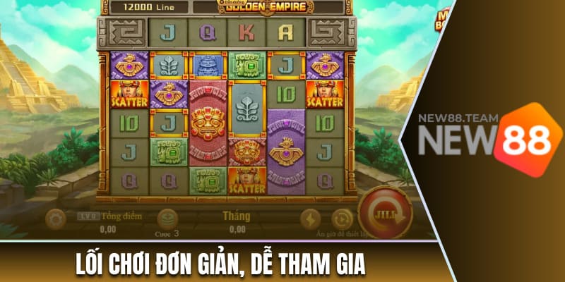 Lối chơi đơn giản, dễ tham gia