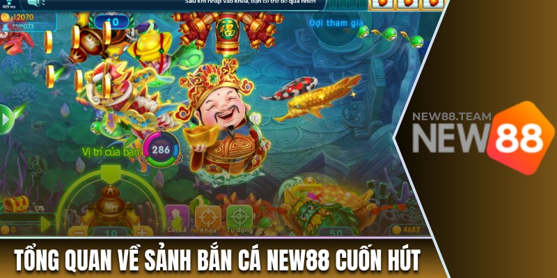 Sơ lược về sảnh bắn cá New88 đầy cuốn hút