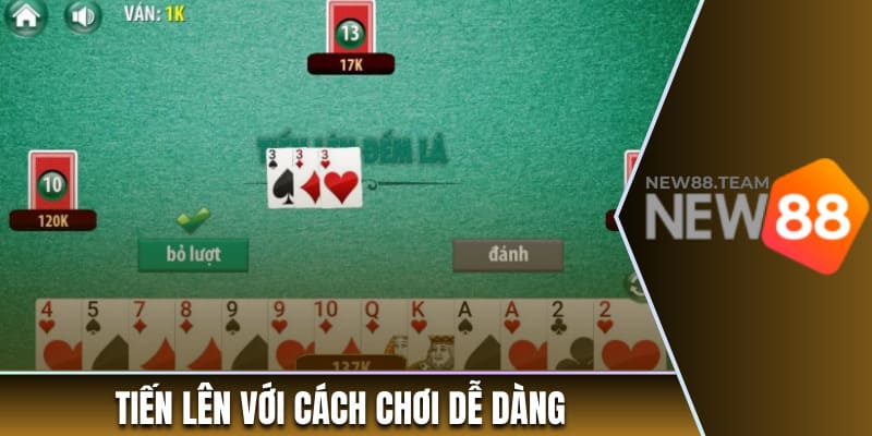 Tiến lên với cách chơi dễ dàng