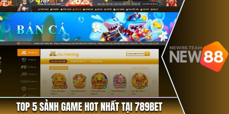 Top 5 sảnh game hot nhất tại 789BET