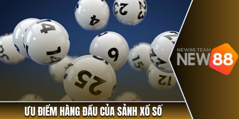 Ưu điểm hàng đầu của sảnh xổ số 